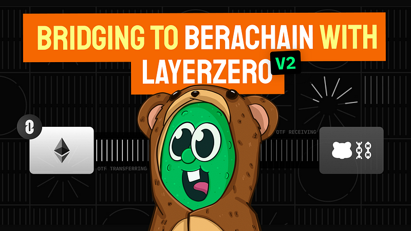 Bridge any Token to Berachain with LayerZero V2