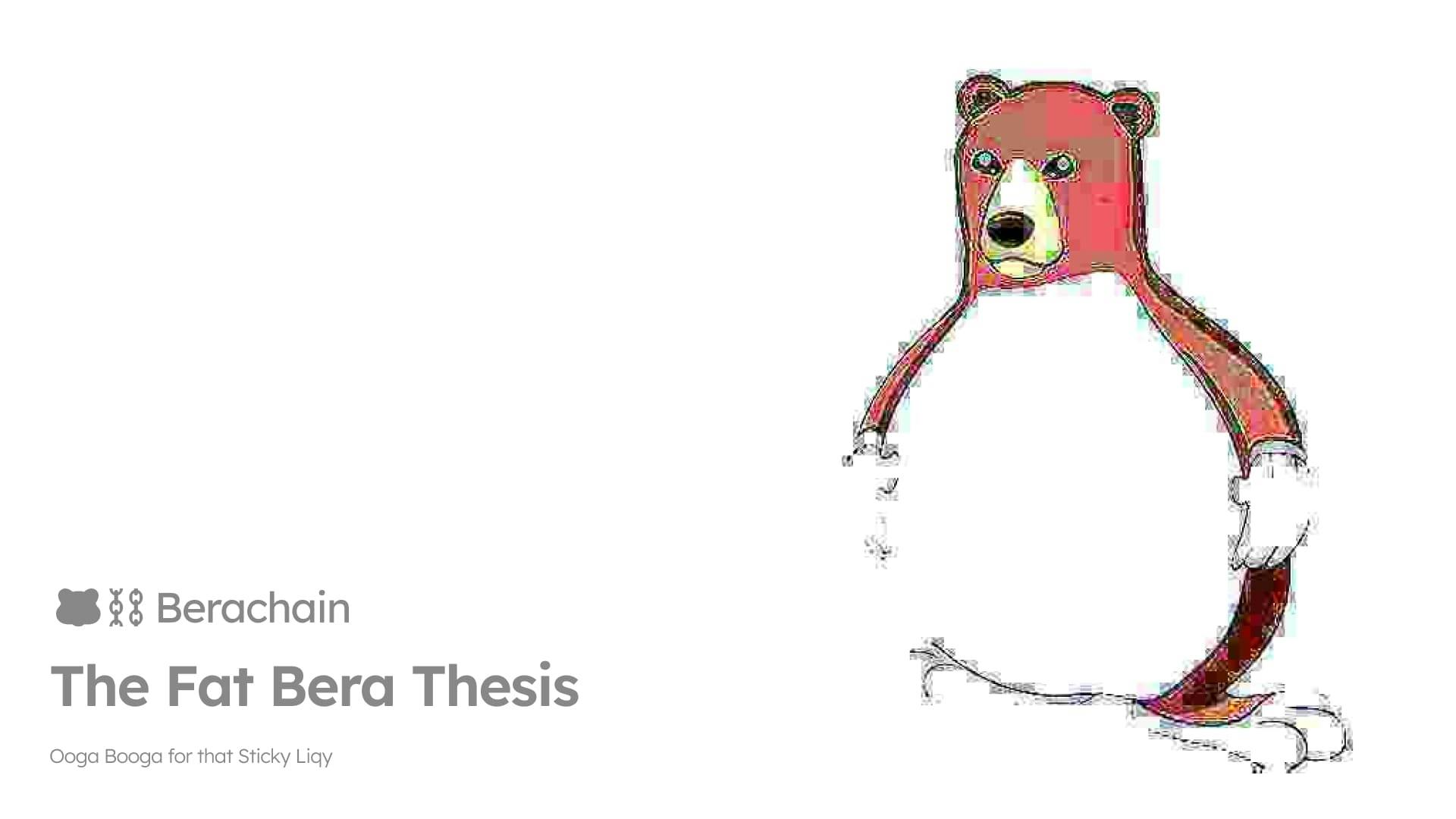 The Fat Bera Thesis