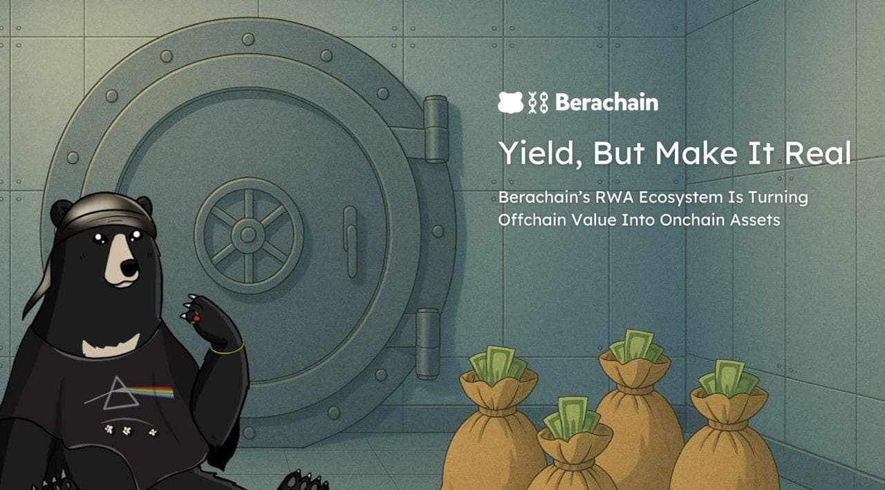 Yield, but make it real: Berachain's RWA ecosystem is turning offchain value into onchain assets